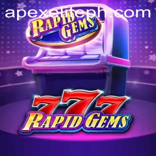 Discover the Thrilling World of RapidGems777: APEXELITE Edition